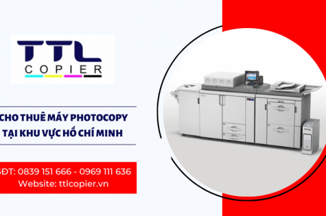 Dịch vụ cho thuê máy photocopy uy tín khu vực Hồ Chí Minh - TTL Copier
