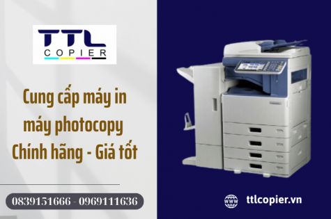 TTL COPIER - Chuyên cung cấp máy in, máy photocopy chính hãng, giá tốt